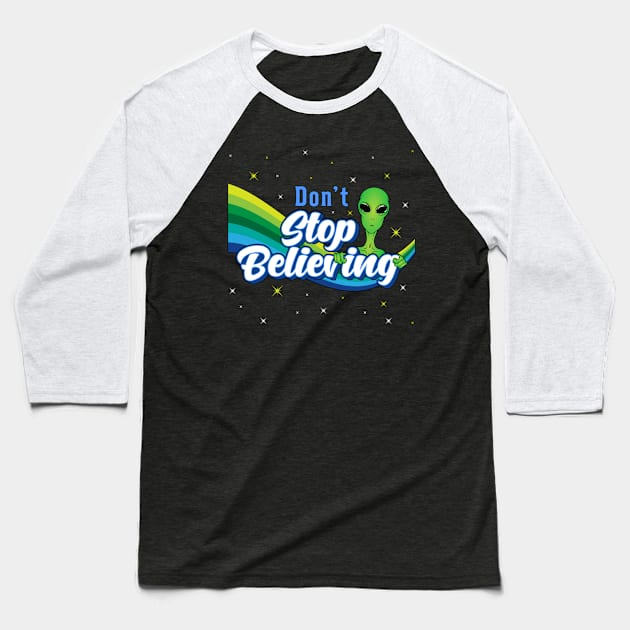 Don´t Stop Believing Alien Ufo Head Space Baseball T-Shirt by T-Shirt.CONCEPTS